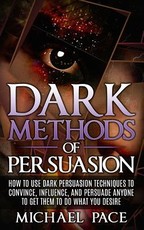 Dark Methods Of Persuasion