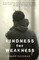 Kindness for Weakness