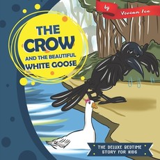 The Crow and the Beautiful White Goose