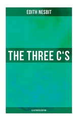 The Three C's (Illustrated Edition)
