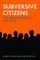 Subversive Citizens
