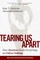 Tearing Us Apart