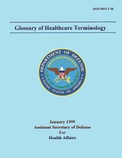 Glossary of Healthcare Terminology (DoD 6015.1-M)
