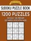 Sudoku Puzzle Book, 1,200 Puzzles - 300 EASY, 300 MEDIUM, 300 HARD and 300 EXTRA HARD