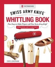 Victorinox Swiss Army Knife Whittling Book, Updated Gift Edition