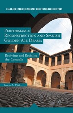 Performance Reconstruction and Spanish Golden Age Drama