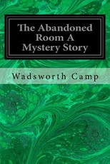 The Abandoned Room A Mystery Story