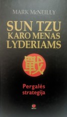 Sun Tzu Karo menas lyderiams. Pergalės strategija