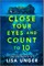 Close Your Eyes and Count to 10