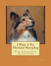 I Want A Pet Shetland Sheepdog