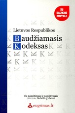 Lietuvos Respublikos baudžiamasis kodeksas. Su pakeitimais ir papildymais 2012 birželio 5 dienai