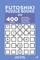 Futoshiki Puzzle Books - 400 Easy to Master Puzzles 5x5 (Volume 1)