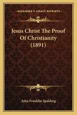 Jesus Christ The Proof Of Christianity (1891)