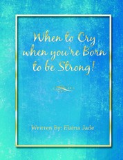 When to Cry When You're Born to Be Strong!