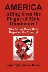 AMERICA Ailing From the Plague of Male Dominance!