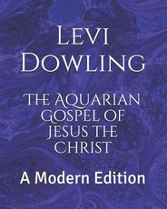 The Aquarian Gospel of Jesus the Christ