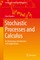 Stochastic Processes and Calculus