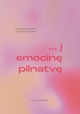 ... į emocinę pilnatvę: kaip užpildyti emocinę tuštumą santykiuose