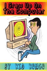I Grew Up On My Computer