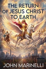 The Return of Jesus Christ to Planet Earth