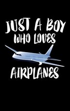 Just A Boy Who Loves Airplanes