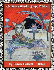 The Surreal World of Joseph Pollakoff