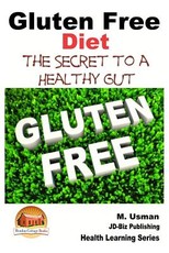Gluten Free Diet - The Secret to a Healthy Gut