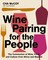 Wine Pairing for the People