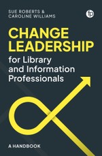 Change Leadership for Library and Information Professionals