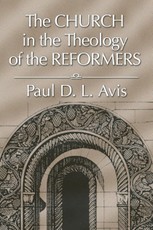 The Church in the Theology of the Reformers
