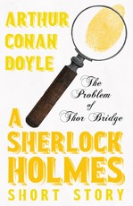 The Problem of Thor Bridge (Sherlock Holmes Series)