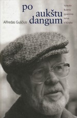 Po aukštu dangum: Vytauto Bubnio gyvenimo kelias ir kūryba