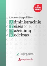 Lietuvos Respublikos administracinių teisės pažeidimų kodeksas. Papildytas leidimas 2013 m. gegužės 20 d.