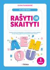 Aš labai noriu rašyti ir skaityti. Pratybos skirtos ikimokyklinio, priešmokyklinio, pradinio ugdymo bei specialiųjų ugdymosi poreikių turintiems vaikams