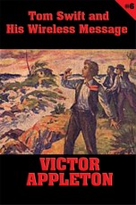 Tom Swift #6: Tom Swift and His Wireless Message