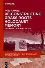 Re-Constructing Grassroots Holocaust Memory
