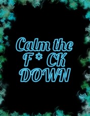 Calm the F * ck Down