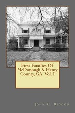 First Families Of McDonough & Henry County, GA Vol. I