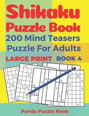 Shikaku Puzzle Book - 200 Mind Teasers Puzzle For Adults - Large Print - Book 4