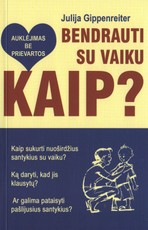 Bendrauti su vaiku. Kaip?