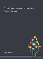 A Typology of Questions in Northeast Asia and Beyond