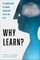 Why Learn?