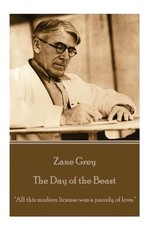Zane Grey - The Day of the Beast