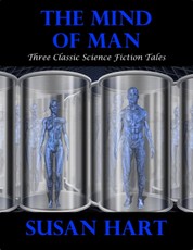 The Mind of Man: Three Classic Science Fiction Tales