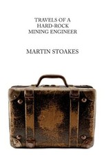 Travels of a Hard-Rock Mining Engineer