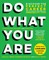 Do What You Are