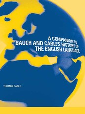 Cable, T: Companion to Baugh and Cable's A History of the En