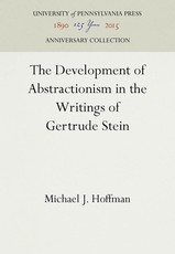 The Development of Abstractionism in the Writings of Gertrude Stein