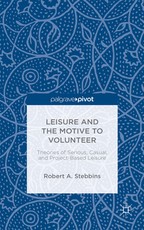 Leisure and the Motive to Volunteer: Theories of Serious, Casual, and Project-Based Leisure