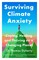 Surviving Climate Anxiety